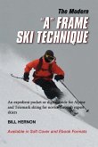 The Modern "A" Frame Ski Technique