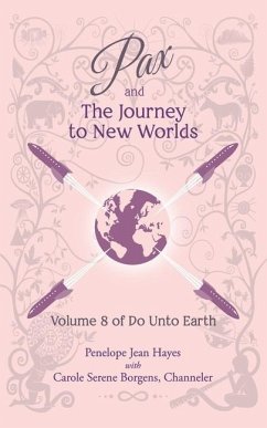 Pax and the Journey to New Worlds: Volume 8 of Do Unto Earth - Borgens, Carole Serene; Hayes, Penelope Jean