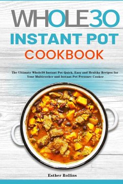 The Whole30 Instant Pot Cookbook - Rollins, Esther