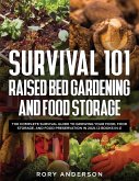 Survival 101 Raised Bed Gardening and Food Storage