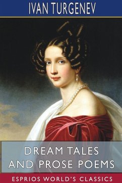 Dream Tales and Prose Poems (Esprios Classics) - Turgenev, Ivan