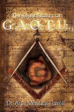 The Dark Secret of G.A.O.T.U. - Ferrell, Ana Mendez