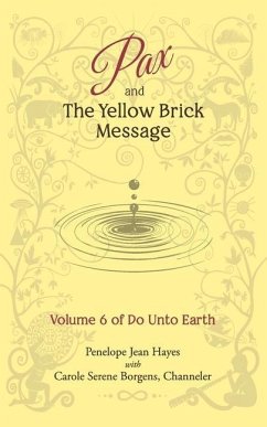 Pax and the Yellow Brick Message: Volume 6 of Do Unto Earth - Borgens, Carole Serene; Hayes, Penelope Jean
