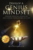 Develop a Genius Mindset: Unleash Your Full Potential and Achieve Unimaginable Success