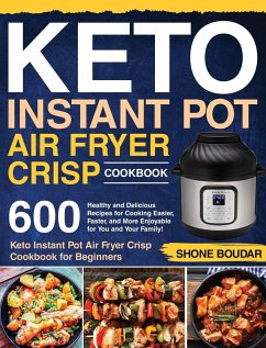 Keto Instant Pot Air Fryer Crisp Cookbook - Boudar, Shone