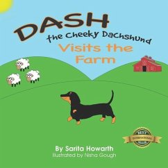 Dash The Cheeky Dachshund Visits The Farm - Howarth, Sarita