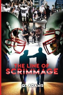 The Line of Scrimmage: More than just a game - Adams, Q.