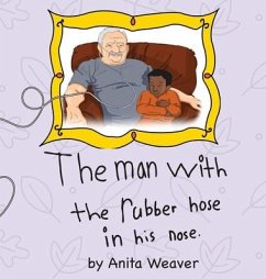 The man with the rubber hose in his nose - Weaver, Anita