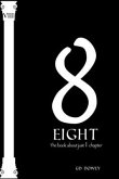 Eight: The Book About Just One Chapter