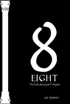 Eight: The Book About Just One Chapter - Dowey, Gd