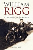 A Centenarian looks back: The life of William Rigg