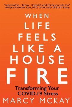 When Life Feels Like a House Fire - McKay, Marcy