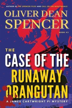 The Case of the Runaway Orangutan - Spencer, Oliver Dean
