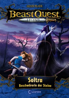 Soltra, Beschwörerin der Steine / Beast Quest Legend Bd.9 - Blade, Adam