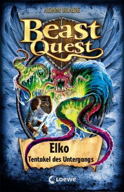 Elko, Tentakel des Untergangs / Beast Quest Bd.61 - Blade, Adam