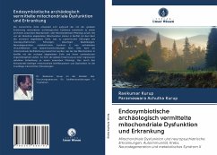 Endosymbiotische archäologisch vermittelte mitochondriale Dysfunktion und Erkrankung - Kurup, Ravikumar;Achutha Kurup, Parameswara