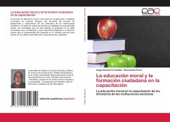 La educación moral y la formación ciudadana en la capacitación - Fernández, Angel Antonio;Pérez, Bienvenido