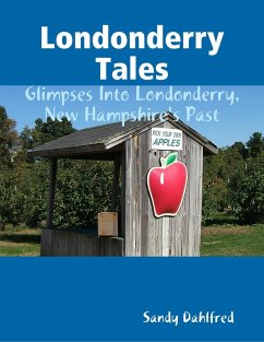 Cover Londonderry Tales: Glimpses Into Londonderry, New Hampshire's Past (eBook, ePUB)