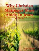 Why Christian Marriages Must Abide In Jesus - Loving Jesus Bears Fruit In Loving My Spouse (eBook, ePUB)
