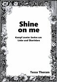 Shine on me Kampf zweier Seelen um Liebe und Überleben (eBook, ePUB)