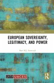European Sovereignty, Legitimacy, and Power (eBook, PDF) European Sovereignty, Legitimacy, and Power (eBook, PDF)