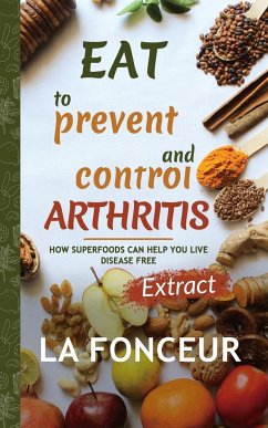 Eat to Prevent and Control Arthritis (Extract Edition) - Fonceur, La