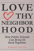 Love Thy Neighborhood: How Public Schools Can Bring Us Back Together