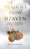 Acorns From Heaven: Stories of those who have received signs from loved ones that have passed away.