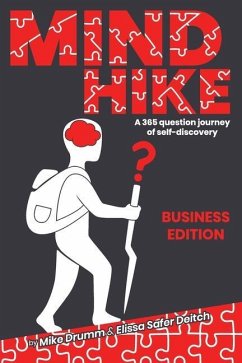 MIND HIKE A 365 question journey of self-discovery: Business Edition - Deitch, Elissa Safer; Drumm, Mike