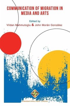 Communication of Migration in Media and Arts - Mahmuto&287;lu, Vildan