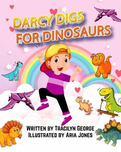 Darcy Digs for Dinosaurs - George, Tracilyn