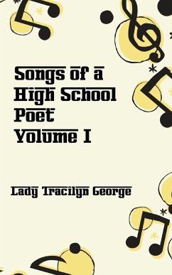 Songs of a High School Poet, Volume I - George, Tracilyn