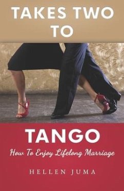 Takes Two To Tango: How To Enjoy Lifelong Marriage - Juma, Hellen