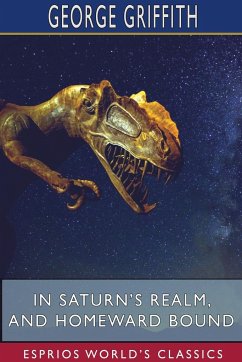 In Saturn's Realm, and Homeward Bound (Esprios Classics) - Griffith, George