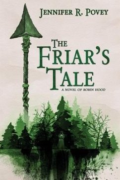 The Friar's Tale: A Novel of Robin Hood - Povey, Jennifer R.