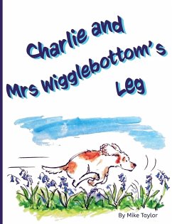 Charlie and Mrs Wigglebottom's Leg - Taylor, Michael