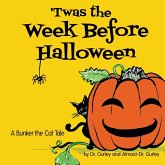 'Twas The Week Before Halloween 'Twas The Week Before Halloween