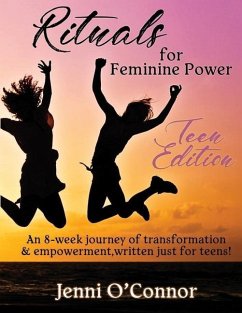 Rituals For Feminine Power - Teen Edition - O'Connor, Jenni