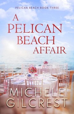 A Pelican Beach Affair (Pelican Beach Series Book 3) - Gilcrest, Michele