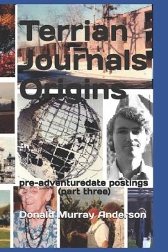 Terrian Journals Origins: pre-adventuredate postings (part three) - Anderson, Donald Murray