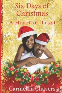 6 Days of Christmas: A Heart of Trust - Chavers, Carmellia