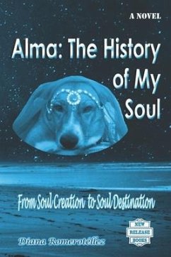 Alma: The History of My Soul: From Soul Creation to Soul Destination - Romerotéllez, Diana