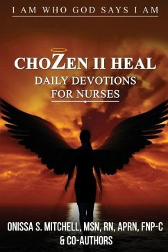 ChoZen II Heal, I Am Who God Says I Am: Daily Devotions For Nurses - Mitchell, Onissa S.