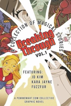 Breaking Through: A Collection of Magical Stories - Jayne, Kara; Kim, J. D.; Ethridge, Daniel C.