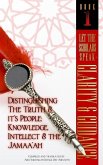 Let The Scholars Speak- Clarity & Guidance (Book 1): Distinguishing The Truth & Its People: Knowledge, Intellect & The Jamaa'ah