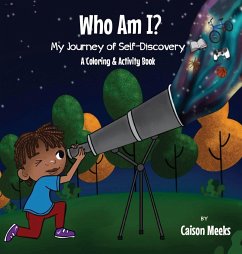Who Am I? My Journey of Self-Discovery - A Coloring and Activity Book - Meeks, Caison; Meeks, Jamie