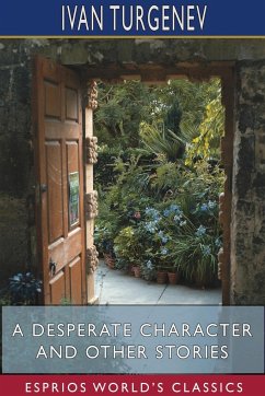 A Desperate Character and Other Stories (Esprios Classics) - Turgenev, Ivan