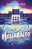 Whole Lot of Hullabaloo: A Twenty-First Century Campus Phantasmagoria