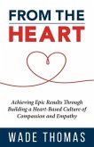 From the Heart: Achieve Epic Results with an Approach That Works