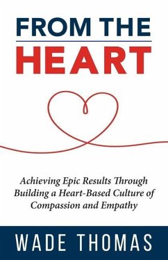 From the Heart: Achieve Epic Results with an Approach That Works - Thomas, Wade